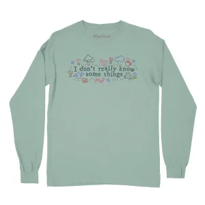 I Don't Really Know Some Things Long Sleeve Tee Cozy Layering